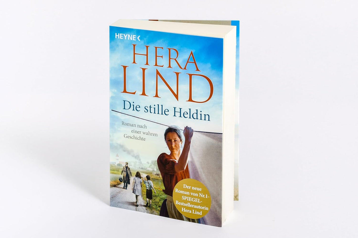 Die Stille Heldin: Roman Nach Einer Wahren Geschichte - Der Neue Tatsachenroman Der Nr.-1-Spiegel-Bestsellerautorin - Mitreißend Und Ergreifend!