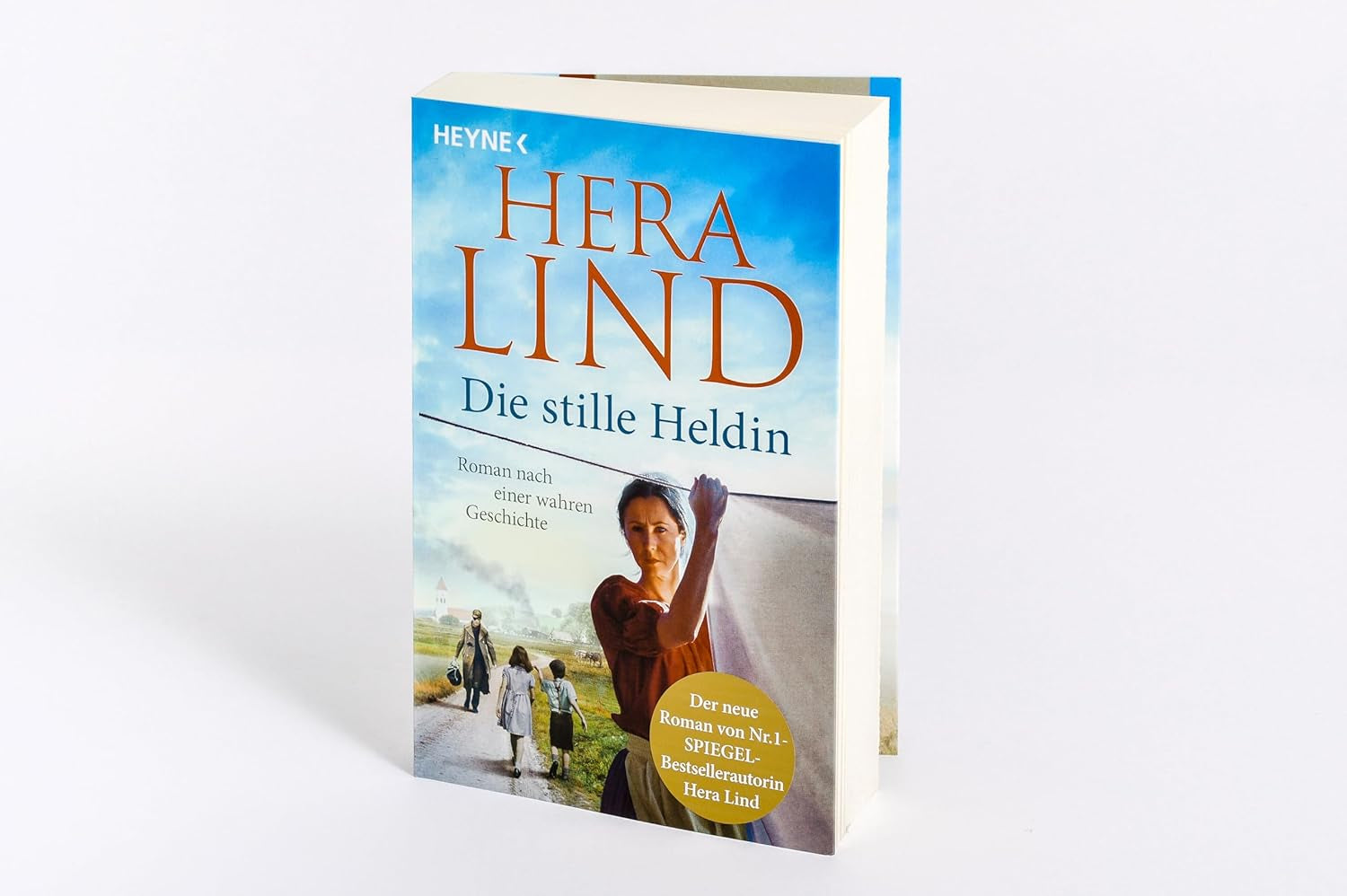 Die Stille Heldin: Roman Nach Einer Wahren Geschichte - Der Neue Tatsachenroman Der Nr.-1-Spiegel-Bestsellerautorin - Mitreißend Und Ergreifend!