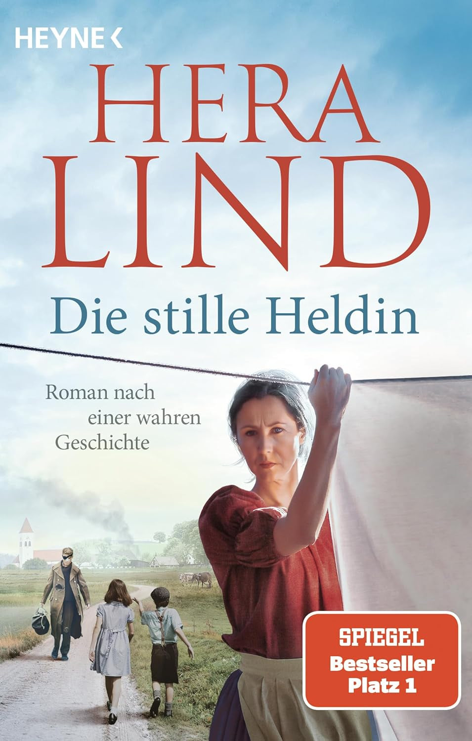 Die Stille Heldin: Roman Nach Einer Wahren Geschichte - Der Neue Tatsachenroman Der Nr.-1-Spiegel-Bestsellerautorin - Mitreißend Und Ergreifend!