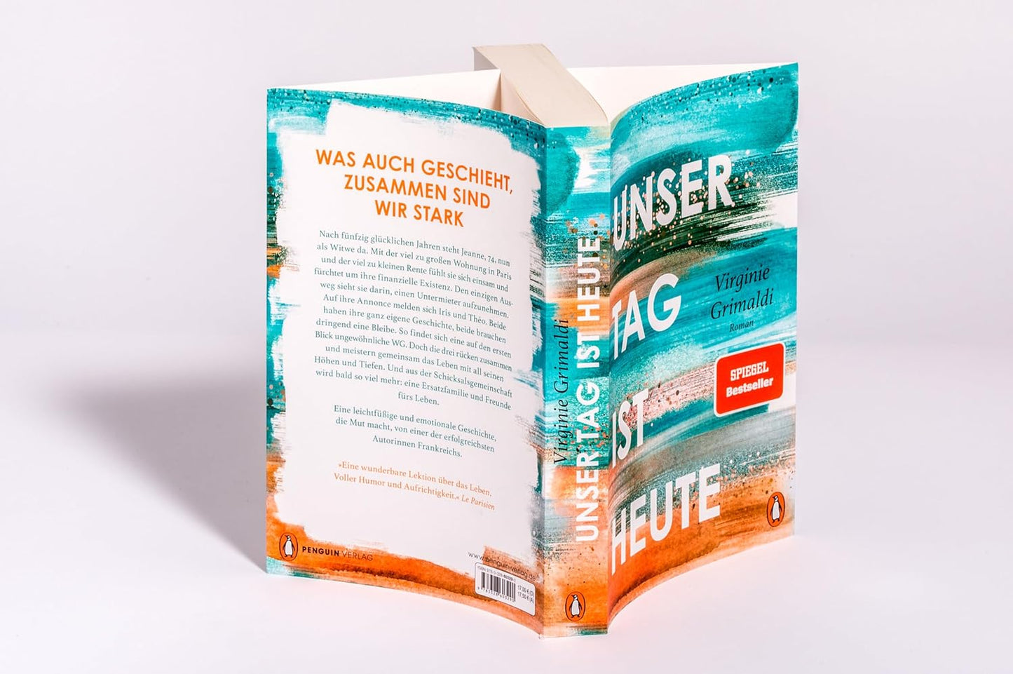 Unser Tag Ist Heute: Roman. »Eine Wunderbare Lektion Über Das Leben. Voller Humor Und Aufrichtigkeit!« Le Parisien